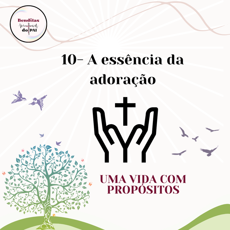 10- A ESSÊNCIA DA ADORAÇÃO