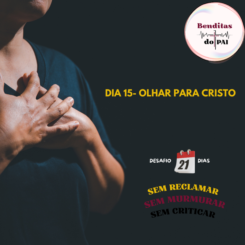 DIA 15- OLHAR PARA CRISTO