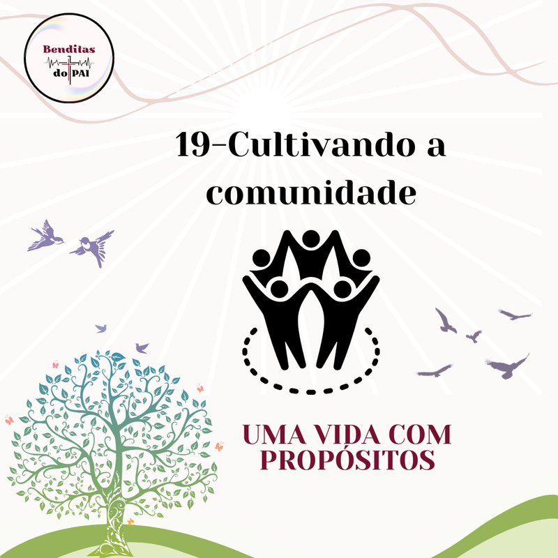 DIA 19- CULTIVANDO A COMUNIDADE