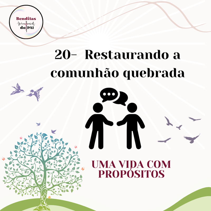 DIA 20- RESTAURANDO A COMUNHÃO QUEBRADA