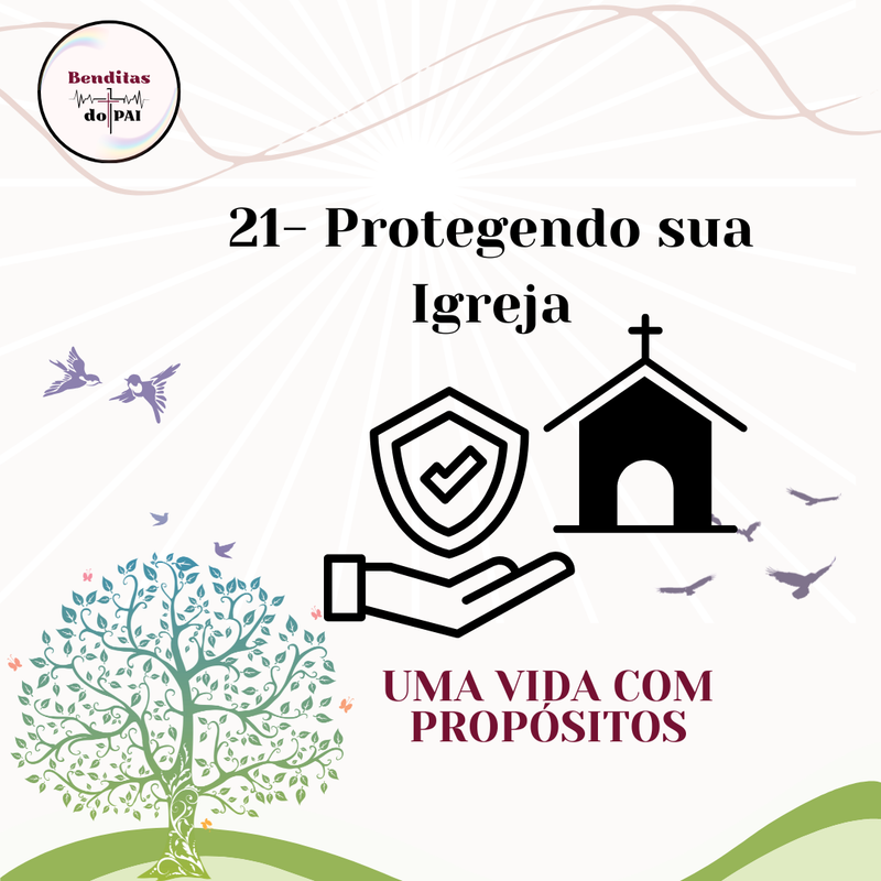 DIA 21- PROTEGENDO SUA IGREJA