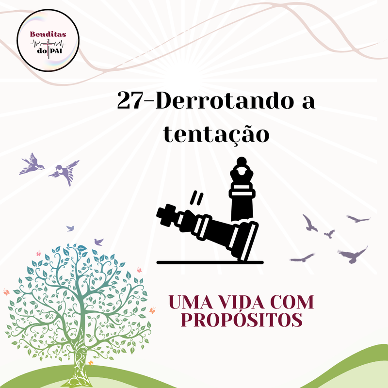 DIA 27-DERROTANDO A TENTAÇÃO