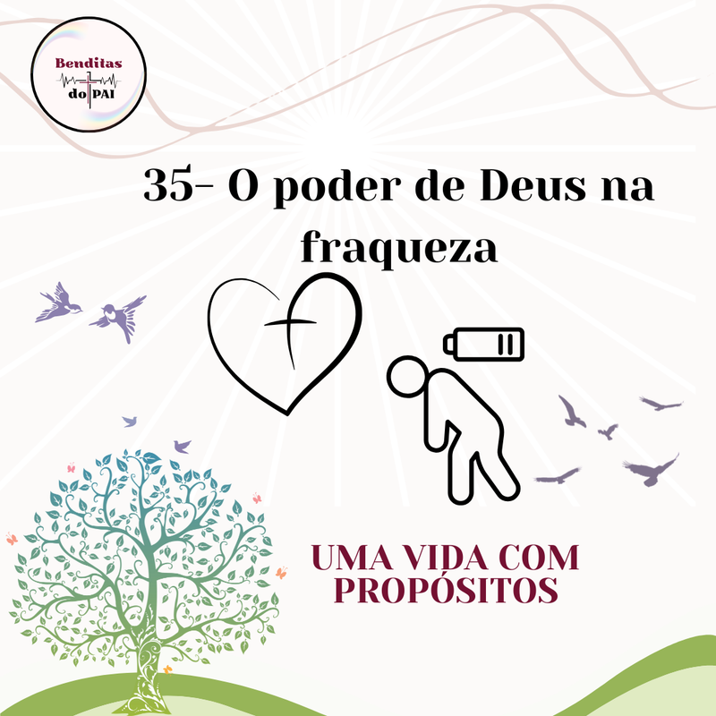 DIA 35- O PODER DE DEUS NA FRAQUEZA