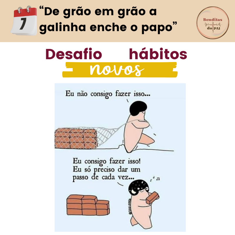 DIA7 - “DE GRÃO EM GRÃO AGALINHA ENCHE O PAPO”