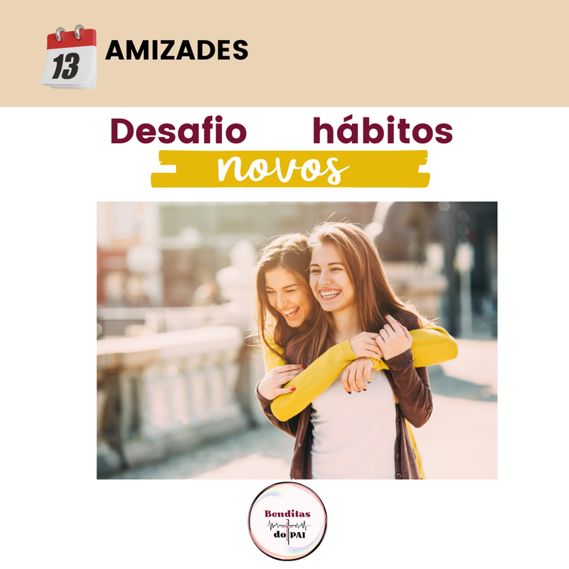 DIA 13 - AMIZADES