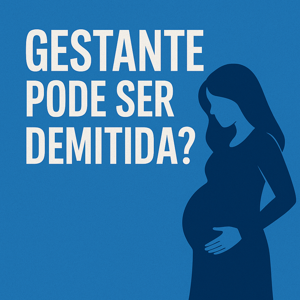 Gestante pode ser demitida?