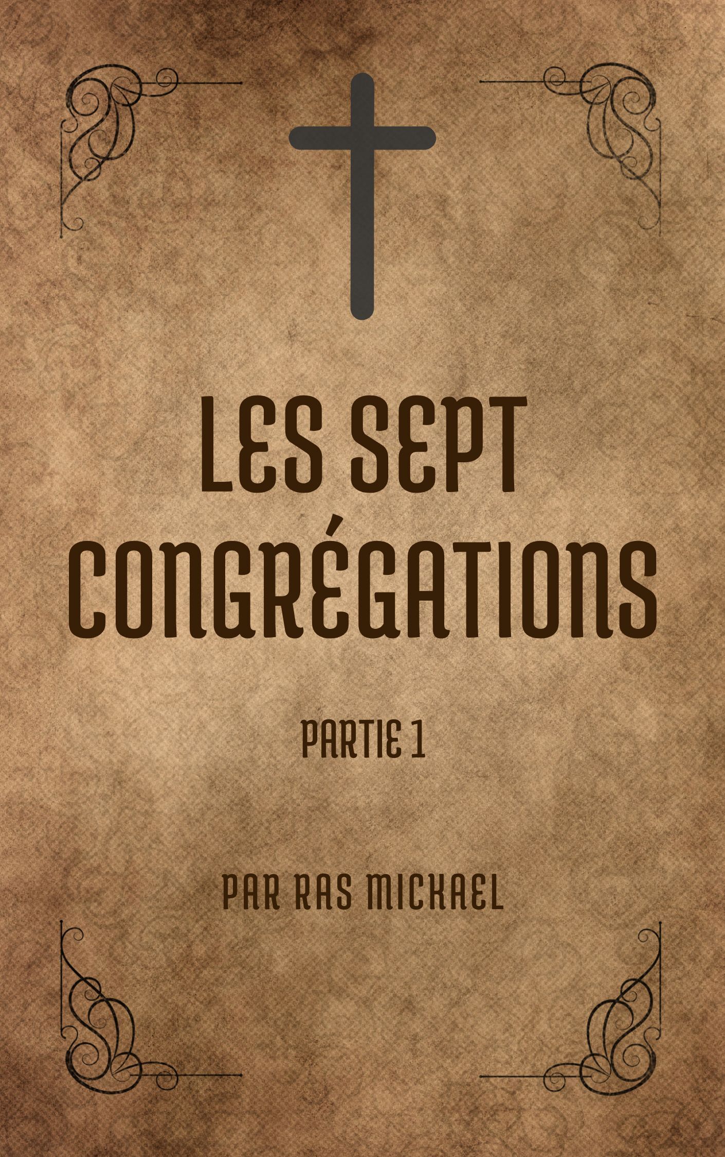 LES SEPT CONGRÉGATIONS - Partie 1