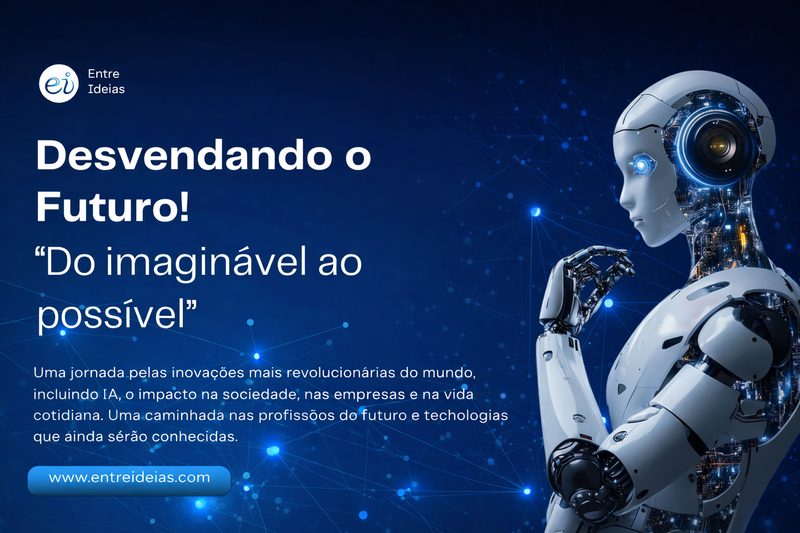 Desvendando o Futuro (IA Do Imaginável ao Possível + Método COLLY-AI) - R$587,00