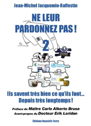 Ne leur pardonnez pas ! Ils savent très bien ce qu'ils font depuis longtemps !