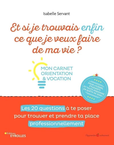 Et si je trouvais ce que je veux faire de ma vie (pour adolescents)