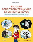 30 jours pour trouver ma voie et vivre mes rêves (adolescents de 14 à 17 ans)