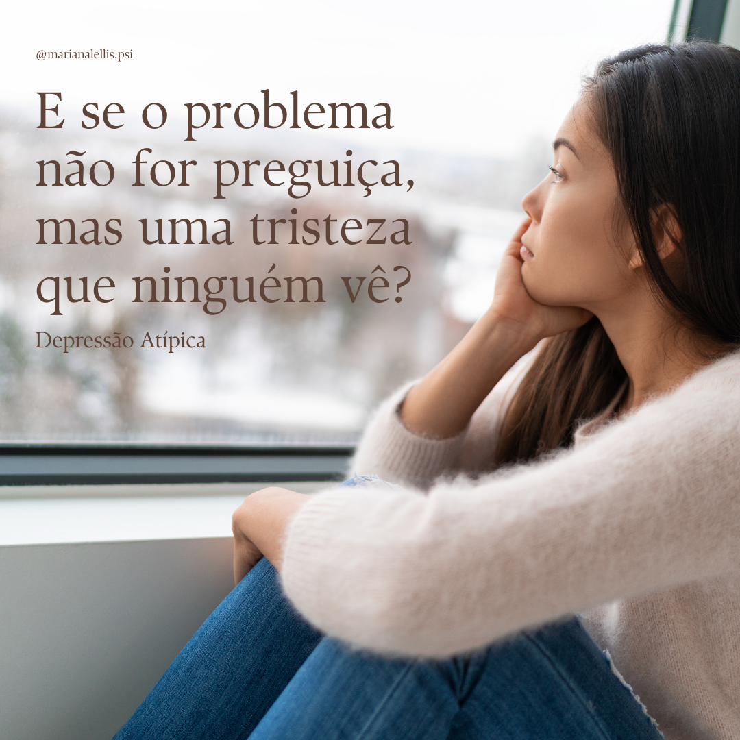 Depressão atípica: e se o problema não for preguiça, mas uma tristeza que ninguém vê?