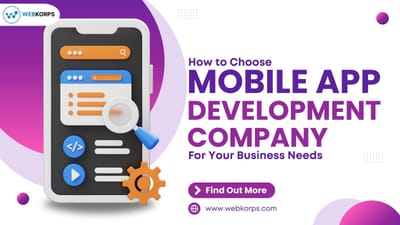 How to Choose the Best Mobile App Development Company for Your Business Needs