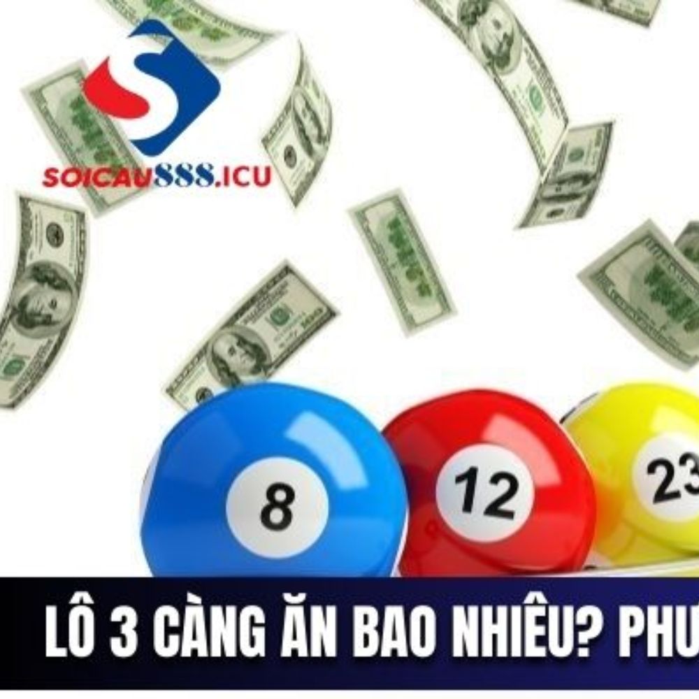 Lô 3 Càng Ăn Bao Nhiêu? Tỷ Lệ Thưởng Và Cách Chơi Hiệu Quả