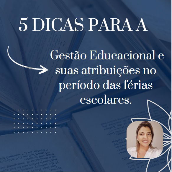 Gestão Educacional e as atribuições no período de férias.