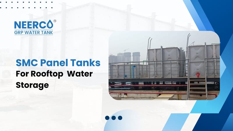 Why Choose SMC Panel Tanks for Rooftop Water Storage?