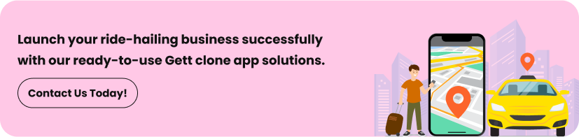 How to Launch Your Own Gett Clone App Successfully