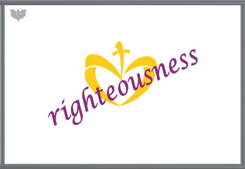 Righteousness and Fortitude and Blessed