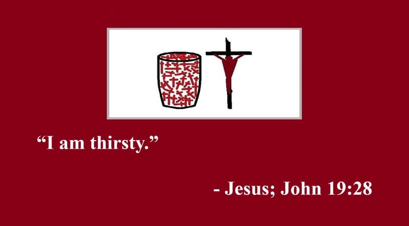 Day 85: John 19:28 - Seven Last Words of Christ