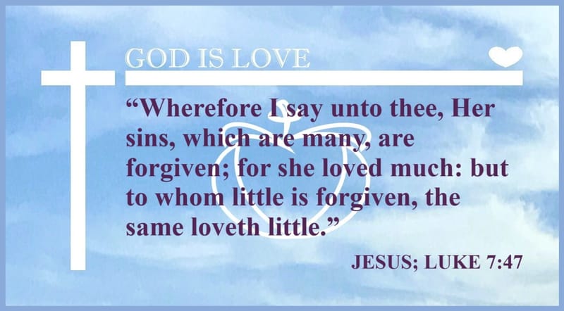 Day 100: Luke 7:47 - Jesus Love Verses and The Gospels