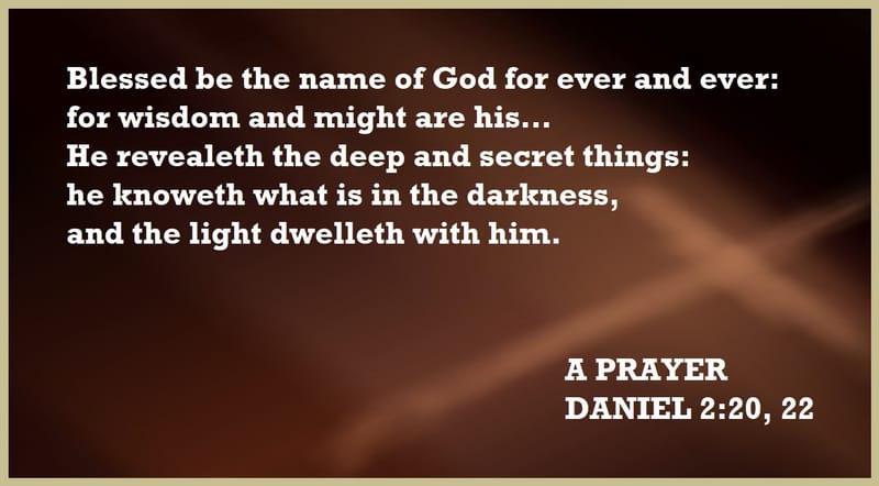 Day 202: Daniel 2:20, 22 - Prayers and Praying