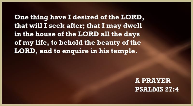Day 203: Psalms 27:4 - Prayers and Praying