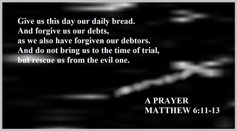 Day 204: Matthew 6:11-13 - Prayers and Praying