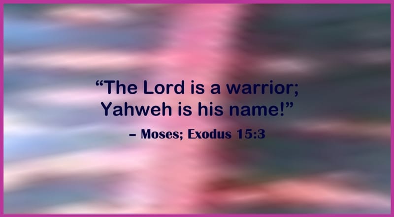 Day 228: Exodus 15:3 - Moses Quotes