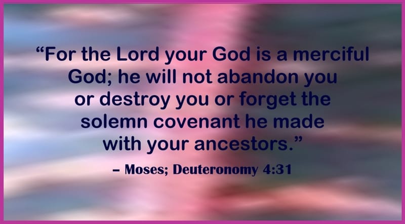 Day 232: Deuteronomy 4:31 - Moses Quotes