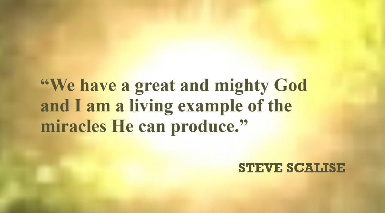 God and Jesus Christ Quote from Steve Scalise: “We have a great and mighty God and I am a living example of the miracles He can produce.” – Steve Scalise