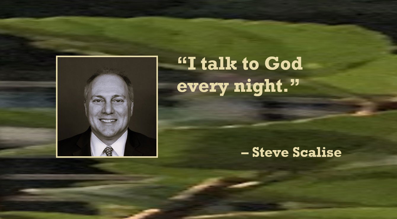 Prayer and Praying Quote from Steve Scalise: “I talk to God every night.” – Steve Scalise