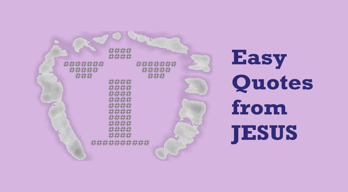 Image for the Article Entitled, “Easy Quotes from Jesus”