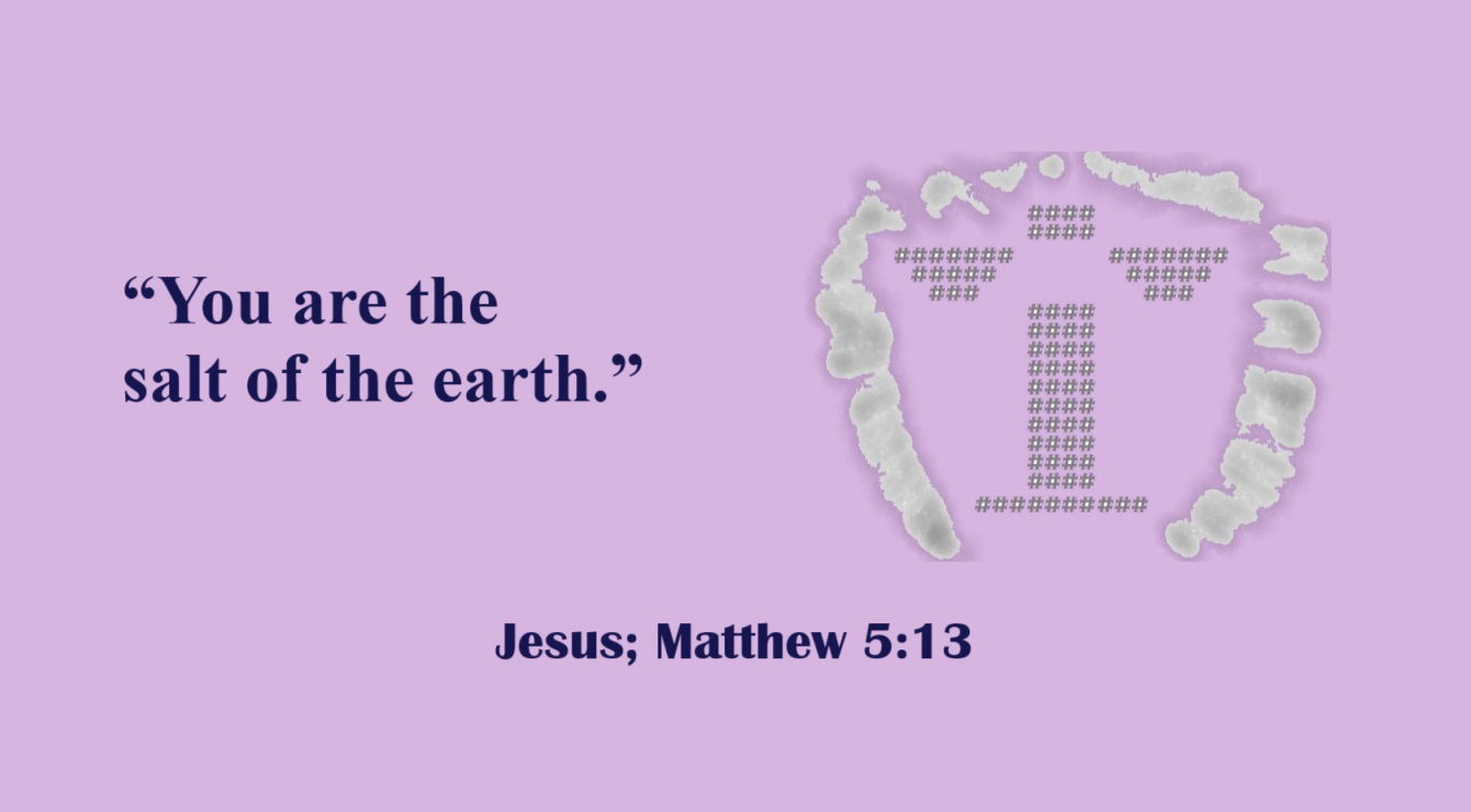 Salt of the Earth - Jesus; Matthew 5:13