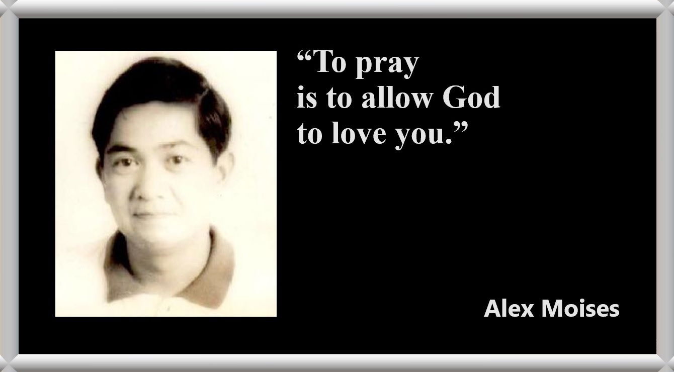 Alex Moises Quote about Prayer and Praying: “To pray is to allow God to love you.” – Alex Moises