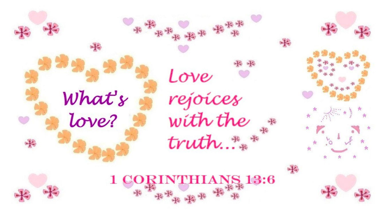 Artwork “Love rejoices with the truth…” for Bible Verse 1 Corinthians 13:6