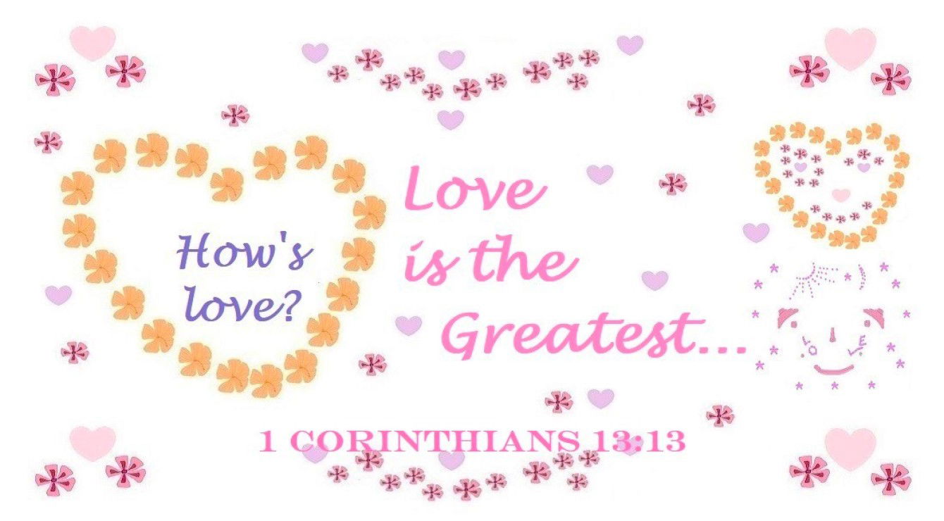 Artwork “Love is the greatest…” for Bible Verse 1 Corinthians 13:13