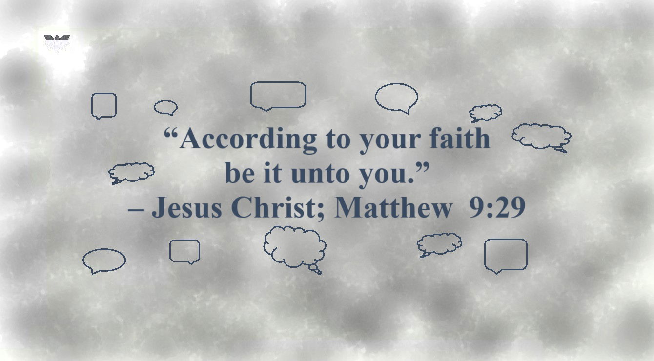 Faith Expression Artwork Based on Matthew 9:29 - “According to your faith be it unto you.” – Jesus Christ