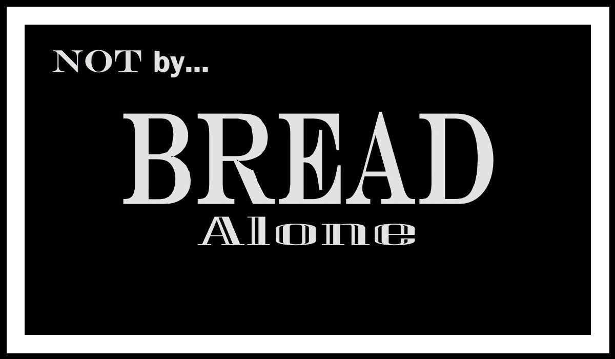 Faith Expression Artwork 2 Based on Matthew 4:4 - “Man shall not live by bread alone, but by every word that proceedeth out of the mouth of God.”