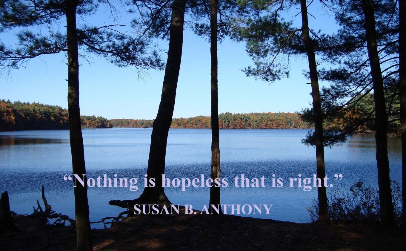 Susan B. Anthony Quote about Hope and Good - “Nothing is hopeless that is right.” – Susan B. Anthony