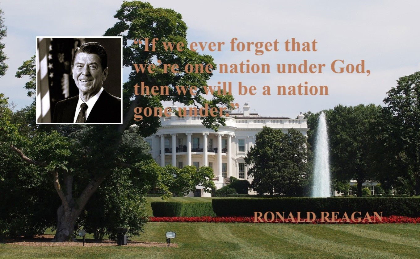 Ronald Reagan Quote about God and Country - “If we ever forget that we’re one nation under God, then we will be a nation gone under.” – Ronald Reagan
