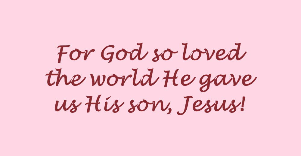 Faith Expression Artwork Based on John 3:16 - “For God so loved the world, that he gave his only begotten Son, that whosoever believeth in him should not perish, but have everlasting life.” - For God so Loved the World