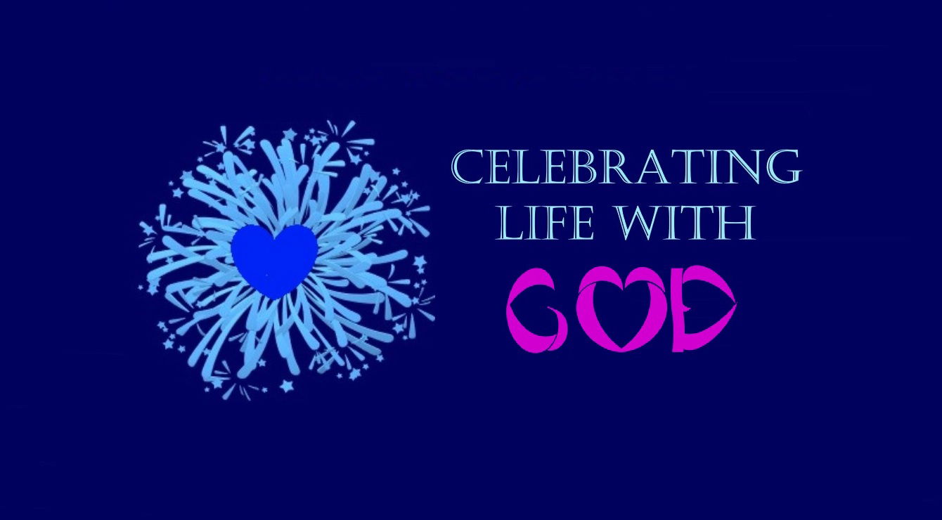 “Celebrating Life with God” - Faith Expression Artwork Based on Gospel Verses about the Greatest Commandment – to Love God: Mark 12:30 and Matthew 22:37
