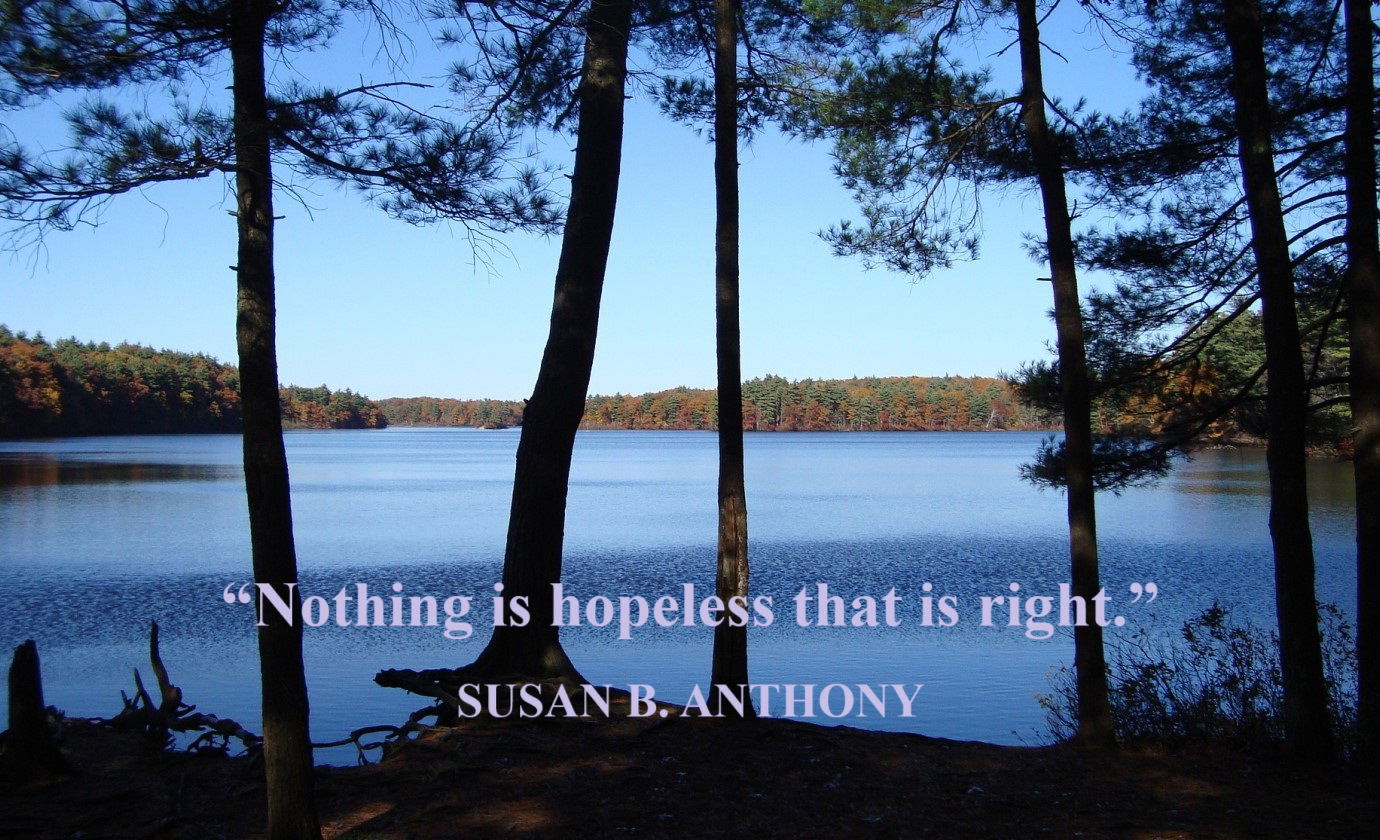 SUSAN B. ANTHONY Hope Quote: “Nothing is hopeless that is right.”