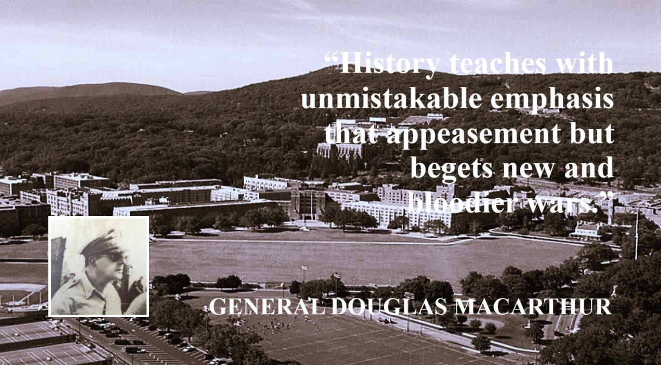 Douglas MacArthur Quote: Appeasement Begets New and Bloodier War - “History teaches with unmistakable emphasis that appeasement but begets new and bloodier war.” – Douglas MacArthur