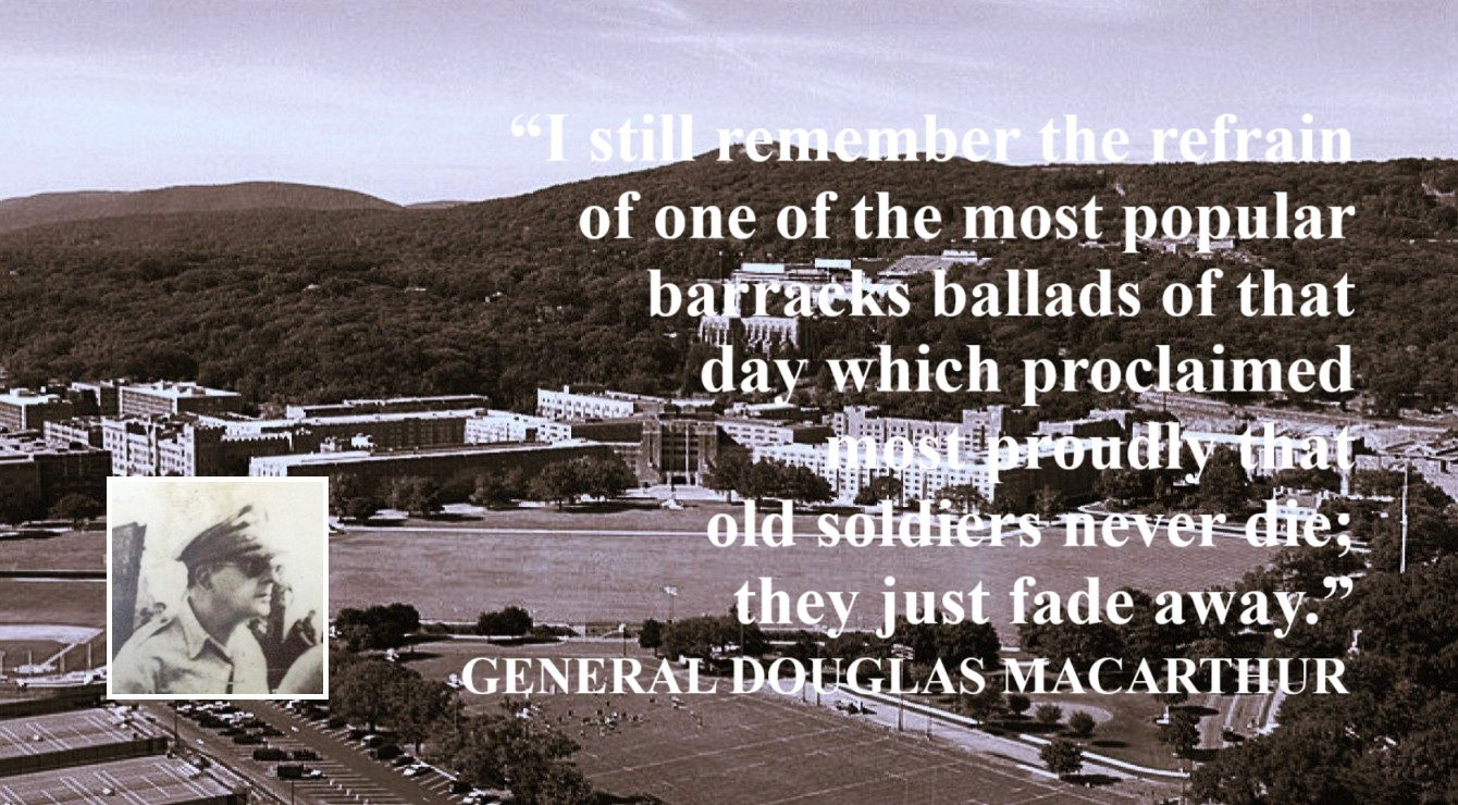 Douglas MacArthur Quote: Old Soldiers Never Die - “I still remember the refrain of one of the most popular barracks ballads of that day which proclaimed most proudly that old soldiers never die; they just fade away.” – Douglas MacArthur