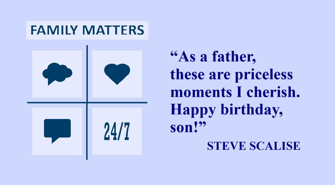 STEVE SCALISE Quote about Children: “As a father, these are priceless moments I cherish. Happy birthday, son!” – Steve Scalise