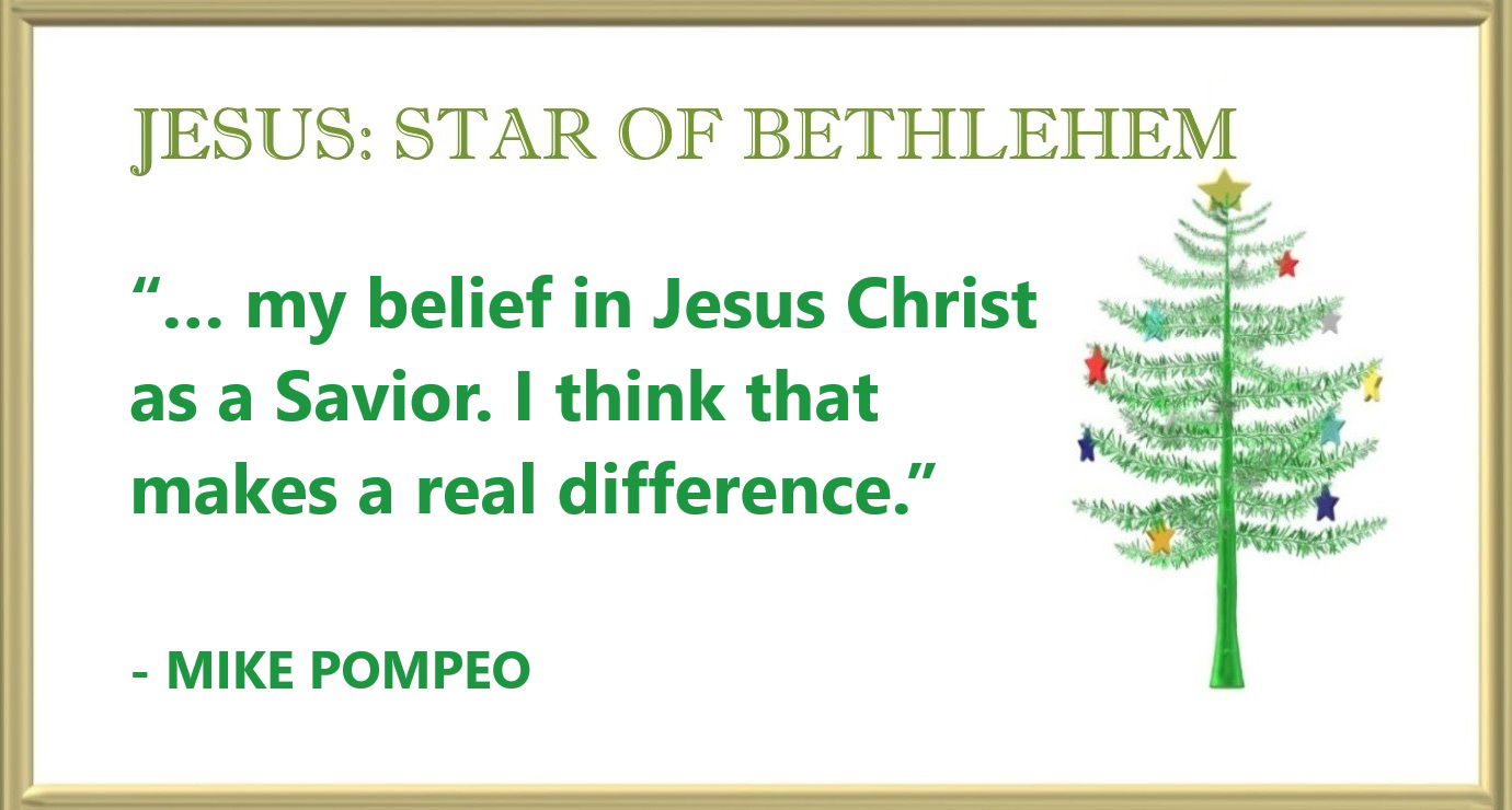 Mike Pompeo Quote about Jesus - “… my belief in Jesus Christ as a Savior. I think that makes a real difference.” – Mike Pompeo