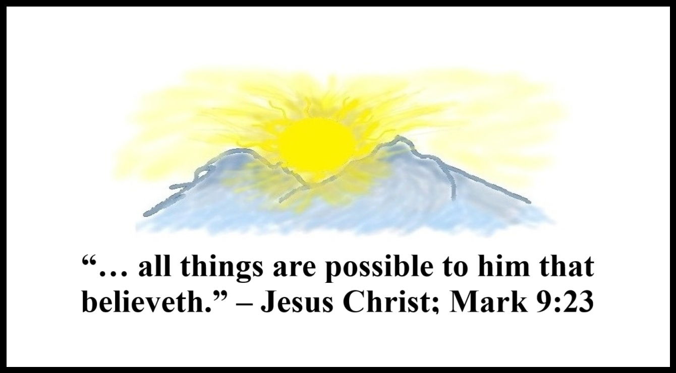 Faith Expression Artwork Based on Mark 9:23 - “… all things are possible to him that believeth.” – Jesus Christ