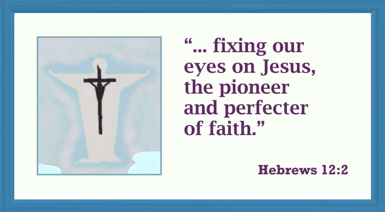 Image for the Article Entitled, “Quotes about Faith” - “And let us run with perseverance the race marked out for us, fixing our eyes on Jesus, the pioneer and perfecter of faith.” – Author of Hebrews of the Bible; Hebrews 12:1-2