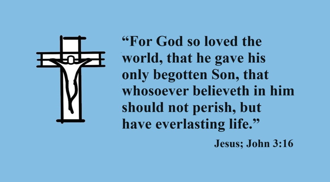 Image for Bible Verse John 3:16: “For God so loved the world that he gave his one and only Son, that whoever believes in him shall not perish but have eternal life.”